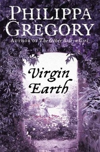 Philippa Gregory - Virgin Earth.