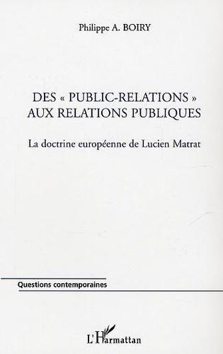 Philippe-A Boiry - Des publics-relations aux relations publiques : la doctrine européenne de Lucien Matrat.