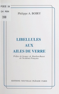 Philippe a. Boiry et Jacques de Bourbon Busset - Libellules aux ailes de verre.
