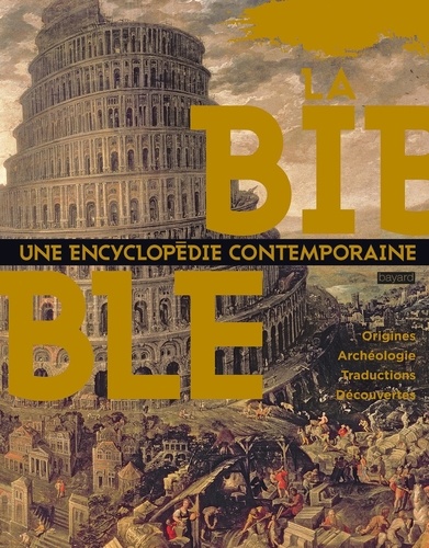 La Bible : Une encyclopédie contemporaine. Origines, archéologie, traductions, découvertes