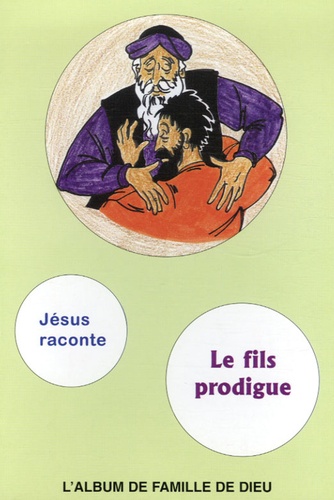 Philippe Abauzit - Le fils prodigue - L'album de famille de Dieu, Livret de coloriage : Jésus raconte.