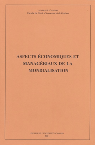 Philippe Abécassis et Alain Capiez - Aspects économiques et managériaux de la mondialisation - Actes de la journée d'étude du 28 septembre 2000, Angers.