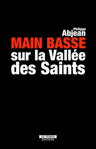 Philippe Abjean - Main basse sur la Vallée des Saints.