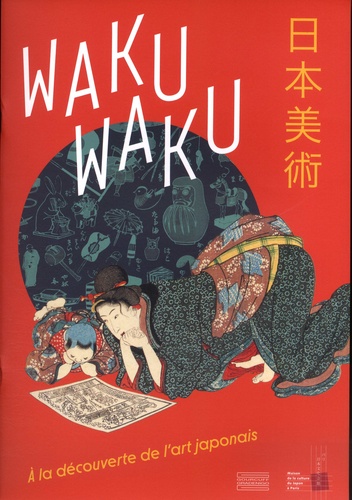 Philippe Achermann - Waku Waku - A la découverte de l'art japonais.