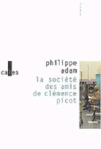 Philippe Adam - La societé des amis de Clémence Picot.