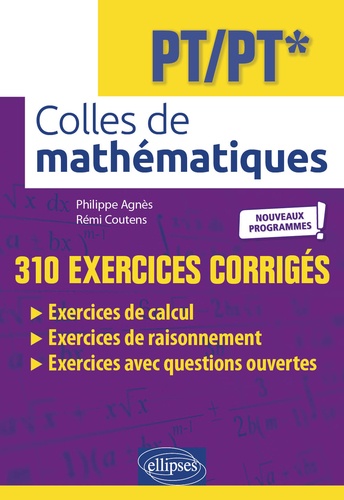 Colles de Mathématiques PT/PT* - Nouveaux Programmes !. 310 exercices corrigés  Edition 2022
