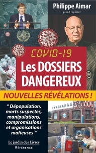 Philippe Aimar - Covid-19 : Les dossiers dangereux.