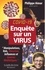 Enquête sur un virus. Manipulations, Vols, Meurtres, Influences et Guerres Médiatiques