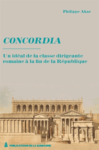 Concordia. Un idéal de la classe dirigeante à la fin de la République