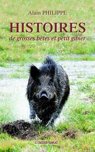 Histoire de grosses bêtes et petit gibier