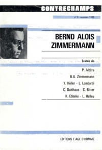 Philippe Albèra - Bernd Alois Zimmermann - Revue Contrechamps n° 5.