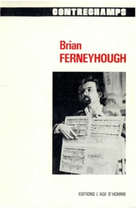 Philippe Albèra - Brian Ferneyhough - Revue Contrechamps n° 8.