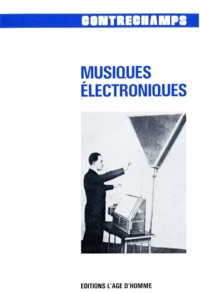 Philippe Albèra - Musiques électroniques - Revue Contrechamps n° 11.