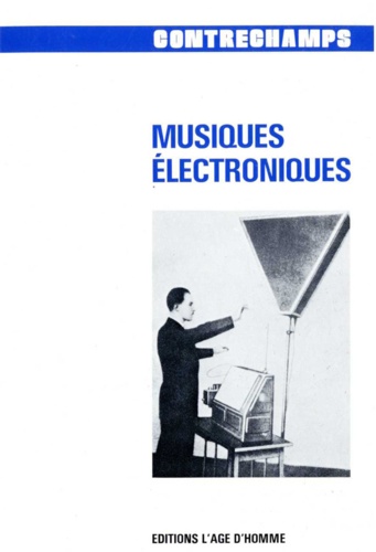 Musiques électroniques. Revue Contrechamps n° 11