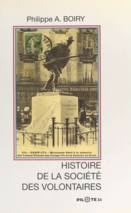 Philippe Alexandre Boiry - Histoire de la Société des volontaires.