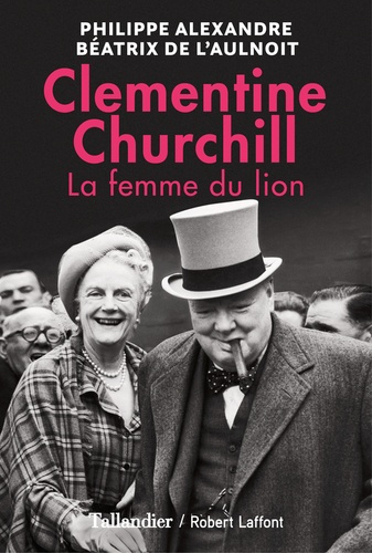 Philippe Alexandre et Béatrix de L'Aulnoit - Clementine Churchill - La femme du lion.