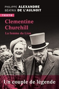 Philippe Alexandre et Béatrix de L'Aulnoit - Clementine Churchill - La femme du Lion.