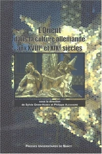 L'orient dans la culture allemande aux 18 ème et 19 ème siècles