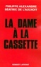 Philippe Alexandre et Béatrix de L'Aulnoit - La dame à la cassette.