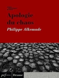 Philippe Alkemade - Apologie du chaos.