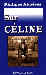 Philippe Alméras - Sur Céline.