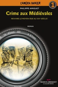 Crime aux medievales : revivre le moyen-age au xxie siecle!