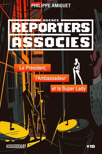 Philippe Amiguet - Reporters associes v 01 le president, l'ambasssadeur et la super.