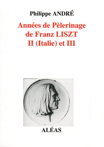 Années de pèlerinage de Franz Liszt. Tome 2, II (Italie) et III
