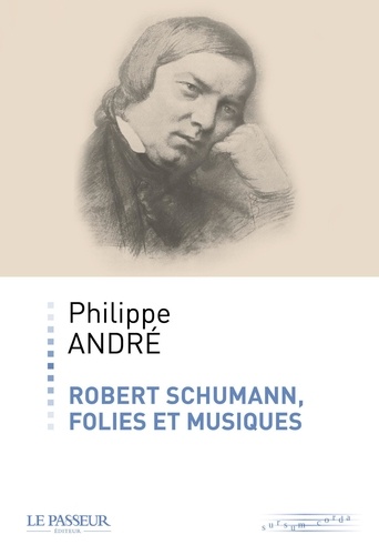 Robert Schumann, folies et musiques