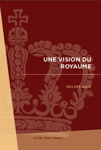 Philippe André - Une vision du royaume.