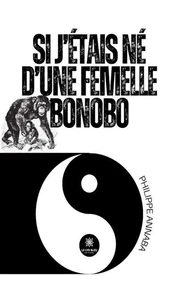 Si j'étais né d'une femelle bonobo