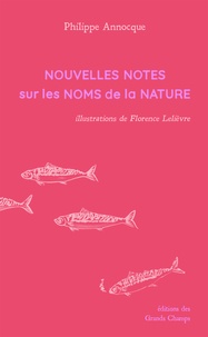 Philippe Annocque - Nouvelles notes sur les noms de la nature.