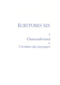 Philippe Antoine - Chateaubriand et l'écriture des paysages.