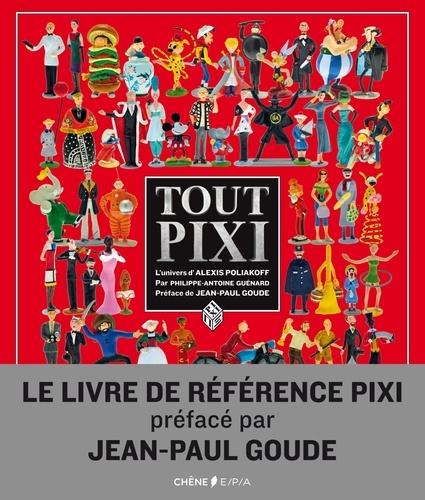 Philippe-Antoine Guénard et Bertrand Charlot - Tout Pixi... Ou presque - L'univers d'Alexis Poliakoff.