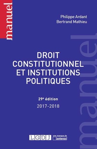 Droit constitutionnel et institutions politiques  Edition 2017-2018