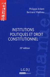 Philippe Ardant et Bertrand Mathieu - Institutions politiques et droit constitutionnel.