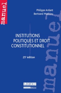 Philippe Ardant et Bertrand Mathieu - Institutions politiques et droit constitutionnel.