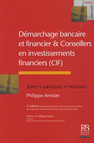 Philippe Arestan - Démarchage bancaire et financier et conseillers en investissements financiers - Aspects juridiques et pratiques.