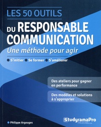 Philippe Argouges - Les 50 outils du responsable communication.