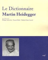 Philippe Arjakovsky et François Fédier - Dictionnaire Martin Heidegger - Vocabulaire polyphonique de sa pensée.