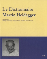 Philippe Arjakovsky - Le Dictionnaire Martin Heidegger.