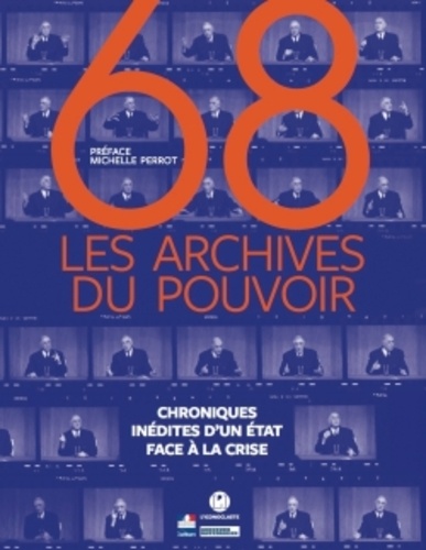 Philippe Artières et Emmanuelle Giry - 68 : Les Archives du pouvoir - Chroniques inédites d'un Etat face à la crise.