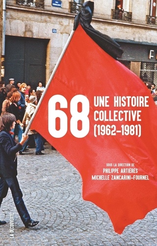 Philippe Artières et Michelle Zancarini-Fournel - Cahiers libres  : 68, une histoire collective (1962-1981).