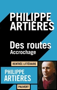 Philippe Artières - Des routes - Accrochage.