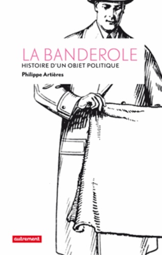 La banderole. Histoire d'un objet politique