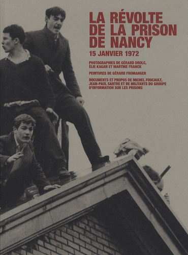 Philippe Artières - La révolte de la prison de Nancy - 15 janvier 1972.