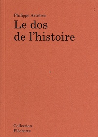 Philippe Artières - Le dos de l'histoire.