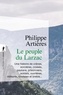 Philippe Artières - Le peuple du Larzac - Une histoire de crânes, sorcières, croisés, paysans, prisonniers, soldats, ouvrières, militants, touristes.