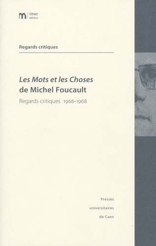 Les Mots et les Choses de Michel Foucault. Regards critiques 1966-1968