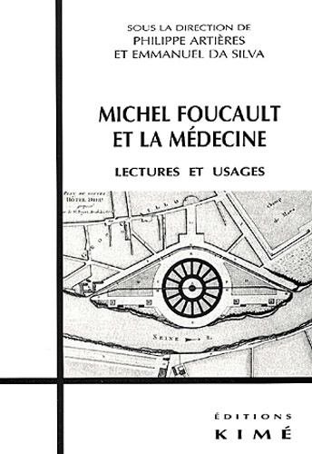Michel Foucault et la médecine.. Lectures et usages